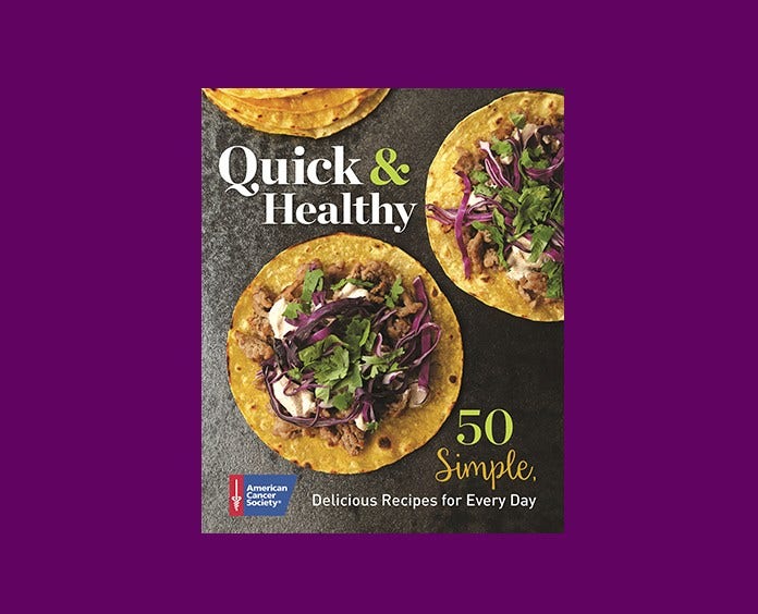 cover of the ACS cookbook, "Quick and Healthy: 50 Simple Delicious Recipes for Every Day"