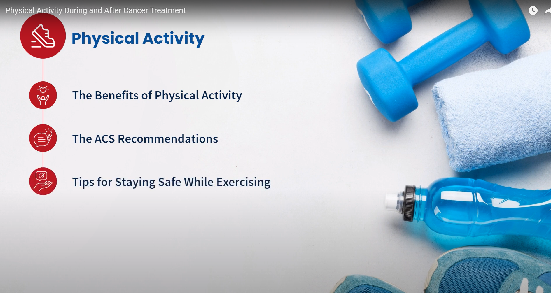 hand weights, towel, water bottle, and tennis shoes illustrating key concepts: the benefits of physical activity, the ACS recommendations, and tips for staying safe while exercising.